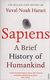 Sapiens: A Brief History of Humankind by Yuval Noah Harari